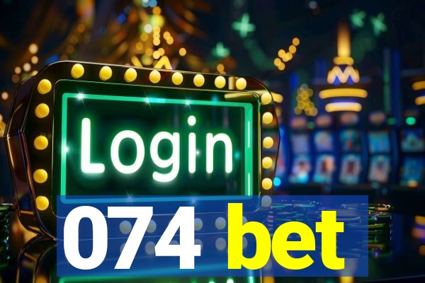 074 bet